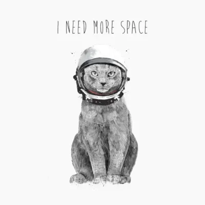I need more space