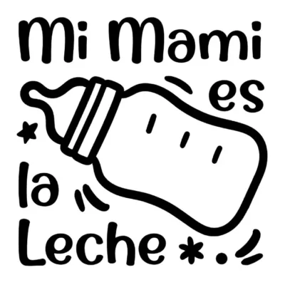 Mi mami es la leche.