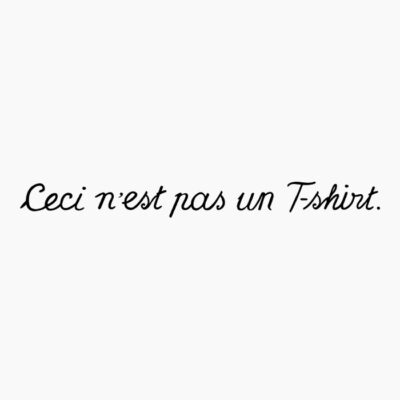 Ceci n'est pas un t-shirt