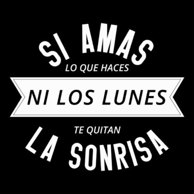 Si amas lo que haces