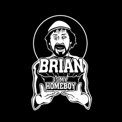 Brian is my homeboy