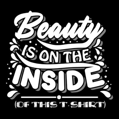 Beauty is on the inside - Blanco