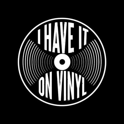 Amante de los discos de vinilo I Have It On Vinyl