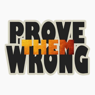 Prove Them Wrong