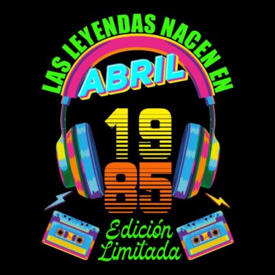 Las leyendas nacen en Abril de 1985