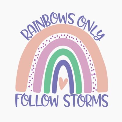 Rainbows Only Follow Storms