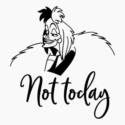 Not today