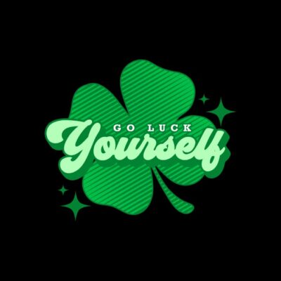 Go luck yourself