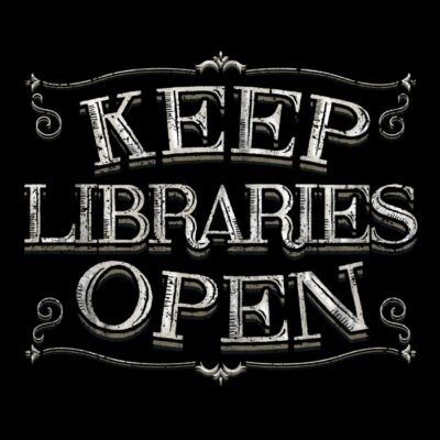 KEEP LIBRARIES OPEN