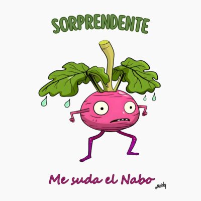 Sorprendente. Me suda el Nabo.