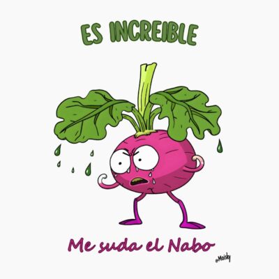 Es Increible. Me suda el nabo.