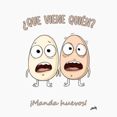 ¿Que viene quién? Manda Huevos.