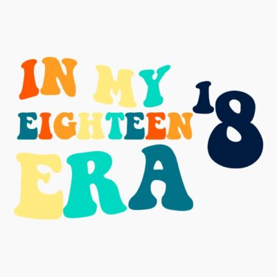 IN MY EIGEHTEEN ERA