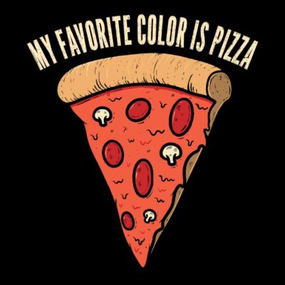 My Favorite Color Is Pizza