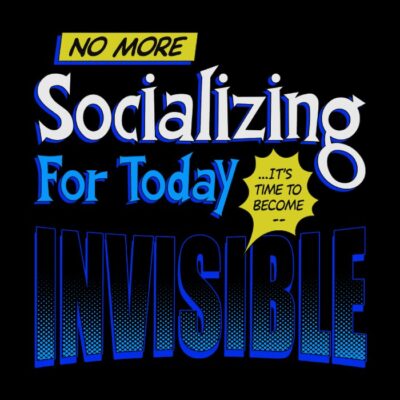 No More Socializing