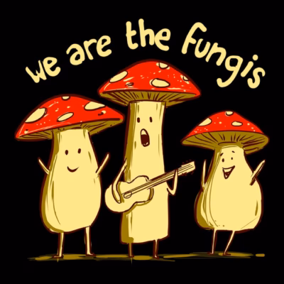 we are the fungis