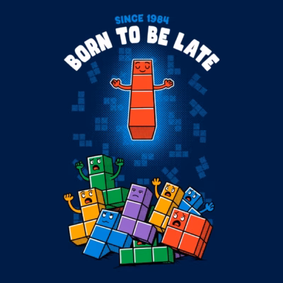 Born to be late