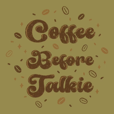 Coffee Before Talkie
