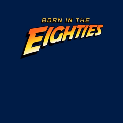 BORN IN THE EIGHTIES