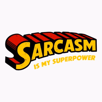 sarcasm is my superpower shirtwoot