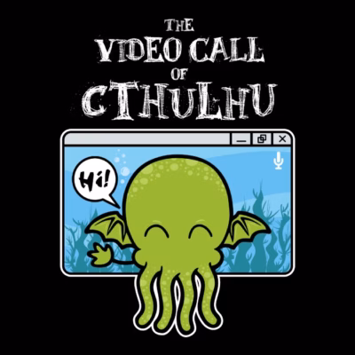 The Video Call of Cthulhu