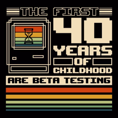 The first 40 years of childhood