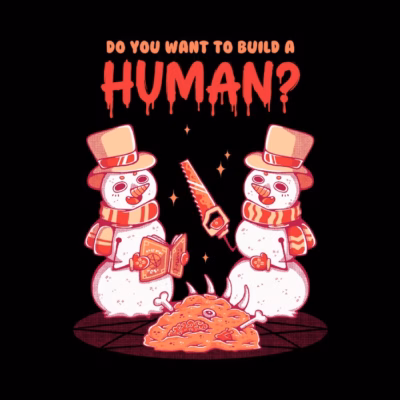 WANT TO BUILD A HUMAN?