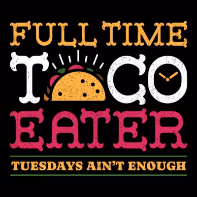 full-time-taco-eater-funny-vintage-food