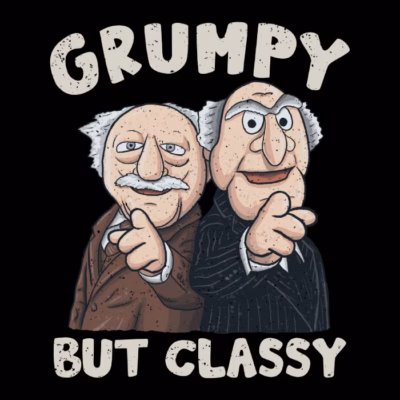 GRUMPY BUT CLASSY