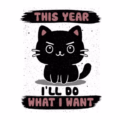 THIS YEAR I'LL DO WHAT I WANT