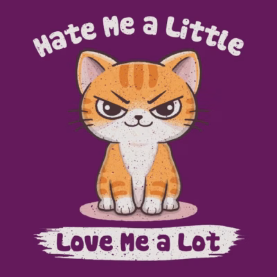 HATE A LITTLE, LOVE ME A LOT