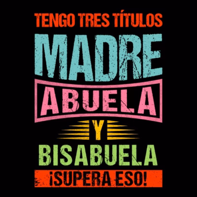 Madre, Abuela y Bisabuela