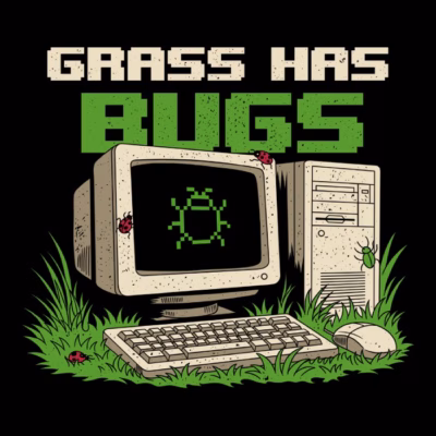 Grass has bugs retro computer humor