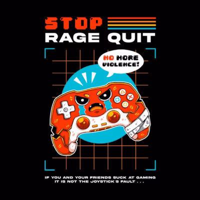 STOP RAGE QUIT