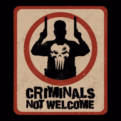 CRIMINALS NOT WELCOME