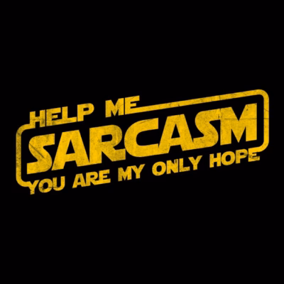 HELP ME SARCASM