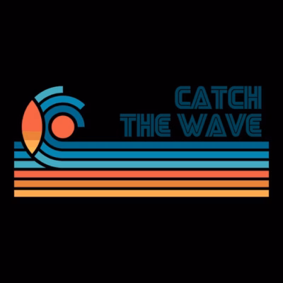 Catch the wave