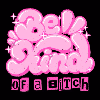 Be Kind of a Bitch