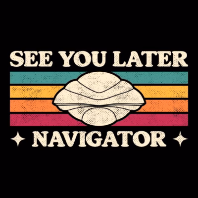 See you later navigator