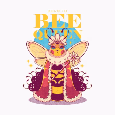 BORN TO BEE QUEEN