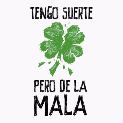 Tengo suerte (claro)